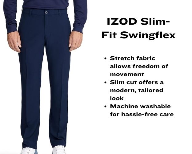Best Golf Pants: Swing into Style with These Top Picks! 8 IZOD Slim-Fit Swingflex with bullet points